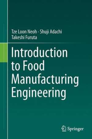 Introduction to Food Manufacturing Engineering de Tze Loon Neoh