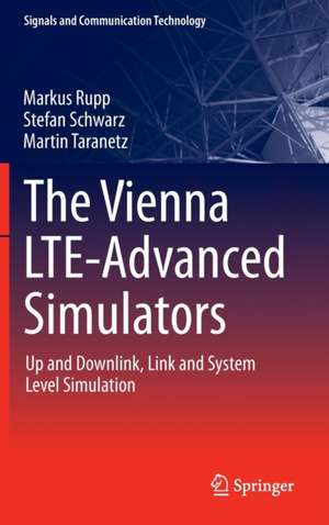 The Vienna LTE-Advanced Simulators: Up and Downlink, Link and System Level Simulation de Markus Rupp