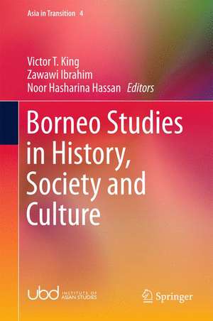 Borneo Studies in History, Society and Culture de Victor T. King