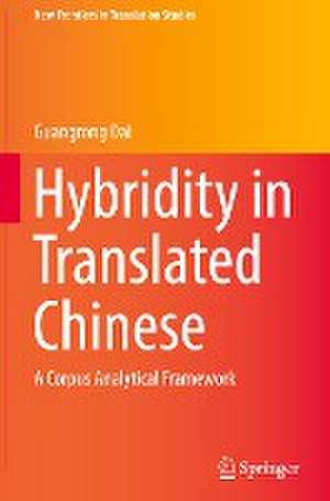 Hybridity in Translated Chinese: A Corpus Analytical Framework de Guangrong Dai