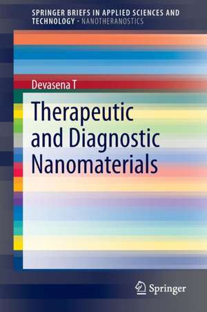 Therapeutic and Diagnostic Nanomaterials de Devasena T