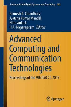 Advanced Computing and Communication Technologies: Proceedings of the 9th ICACCT, 2015 de Ramesh K Choudhary