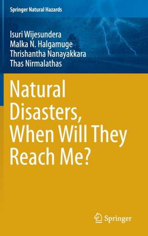 Natural Disasters, When Will They Reach Me? de Isuri Wijesundera