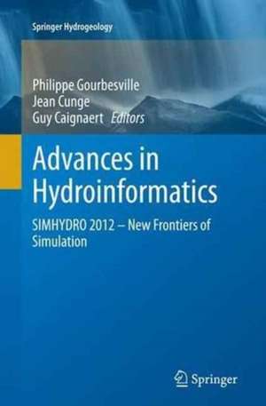 Advances in Hydroinformatics: SIMHYDRO 2012 – New Frontiers of Simulation de Philippe Gourbesville