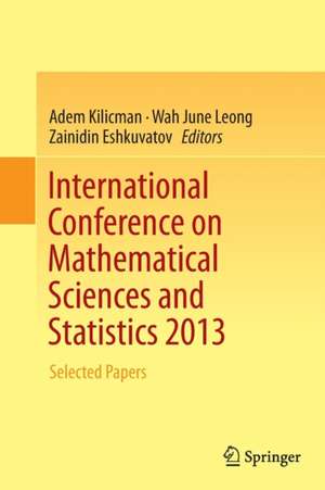 International Conference on Mathematical Sciences and Statistics 2013: Selected Papers de Adem Kilicman