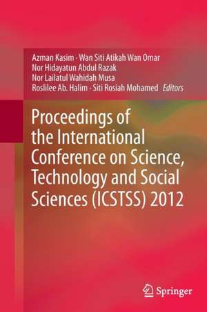 Proceedings of the International Conference on Science, Technology and Social Sciences (ICSTSS) 2012 de Azman Kasim