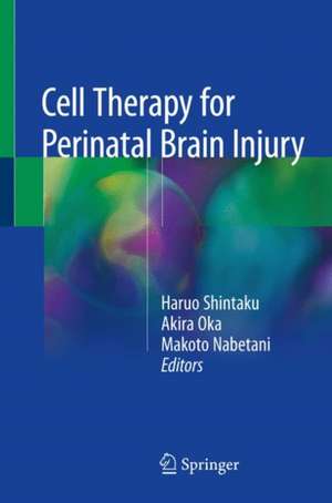 Cell Therapy for Perinatal Brain Injury de Haruo Shintaku