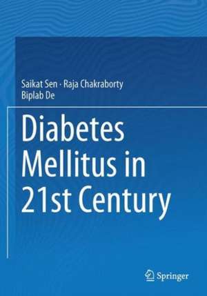 Diabetes Mellitus in 21st Century de Saikat Sen