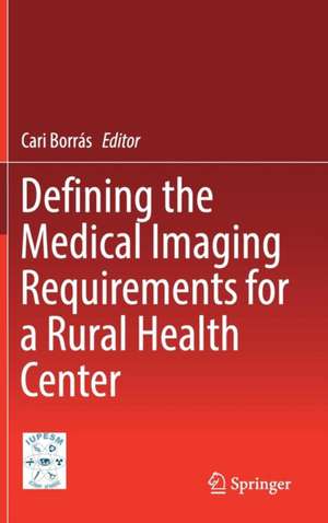 Defining the Medical Imaging Requirements for a Rural Health Center de Cari Borrás