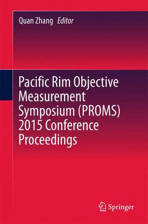 Pacific Rim Objective Measurement Symposium (PROMS) 2015 Conference Proceedings de Quan Zhang