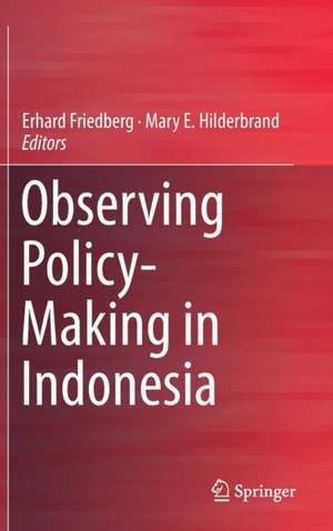 Observing Policy-Making in Indonesia de Erhard Friedberg