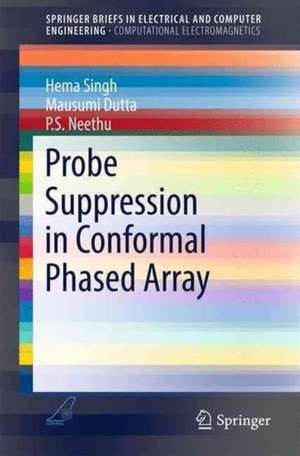 Probe Suppression in Conformal Phased Array de Hema Singh