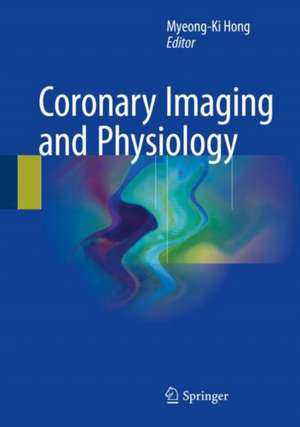 Coronary Imaging and Physiology de Myeong-Ki Hong