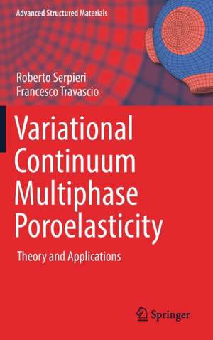 Variational Continuum Multiphase Poroelasticity: Theory and Applications de Roberto Serpieri