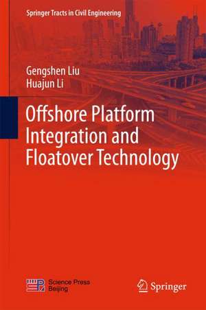 Offshore Platform Integration and Floatover Technology de Gengshen Liu