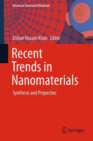 Recent Trends in Nanomaterials: Synthesis and Properties de Zishan Husain Khan