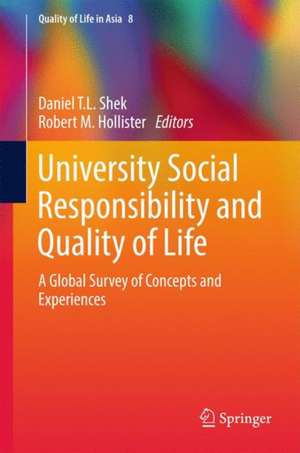 University Social Responsibility and Quality of Life: A Global Survey of Concepts and Experiences de Daniel T. L. Shek