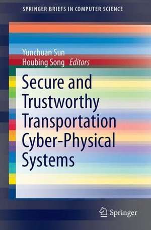 Secure and Trustworthy Transportation Cyber-Physical Systems de Yunchuan Sun