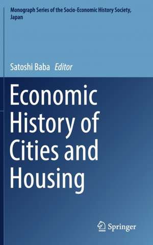 Economic History of Cities and Housing de Satoshi Baba