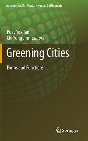 Greening Cities: Forms and Functions de Puay Yok Tan