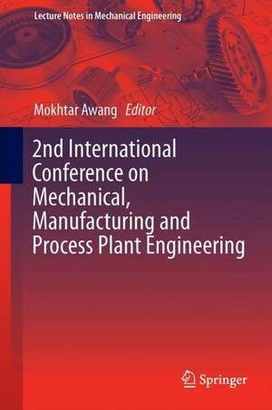 2nd International Conference on Mechanical, Manufacturing and Process Plant Engineering de Mokhtar Awang