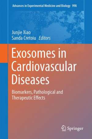 Exosomes in Cardiovascular Diseases: Biomarkers, Pathological and Therapeutic Effects de Junjie Xiao