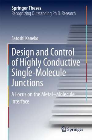 Design and Control of Highly Conductive Single-Molecule Junctions: A Focus on the Metal–Molecule Interface de Satoshi Kaneko