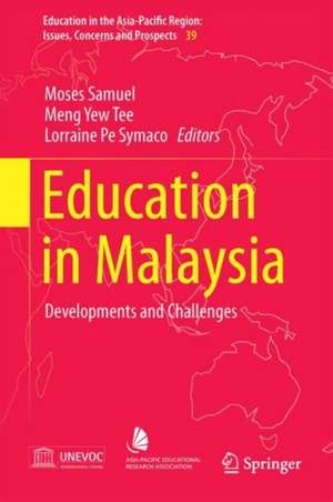 Education in Malaysia: Developments and Challenges de Moses Samuel