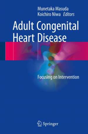 Adult Congenital Heart Disease: Focusing on Intervention de Munetaka Masuda