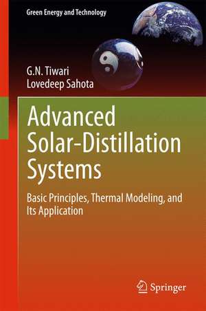 Advanced Solar-Distillation Systems: Basic Principles, Thermal Modeling, and Its Application de G. N. Tiwari