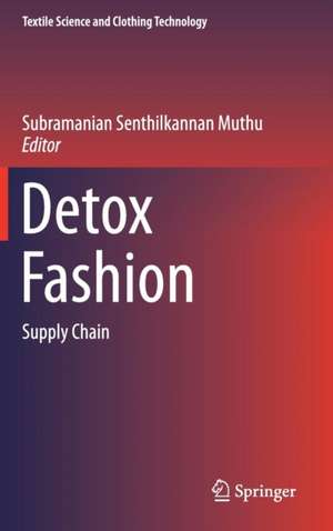 Detox Fashion: Supply Chain de Subramanian Senthilkannan Muthu