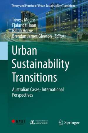 Urban Sustainability Transitions: Australian Cases- International Perspectives de Trivess Moore