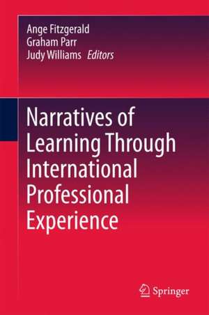 Narratives of Learning Through International Professional Experience de Ange Fitzgerald