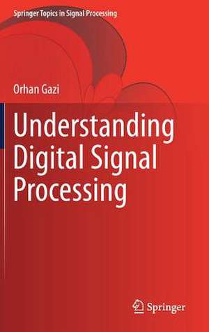 Understanding Digital Signal Processing de Orhan Gazi