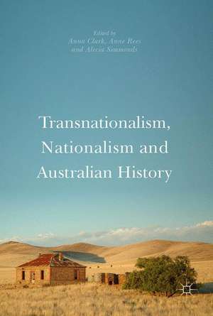 Transnationalism, Nationalism and Australian History de Anna Clark