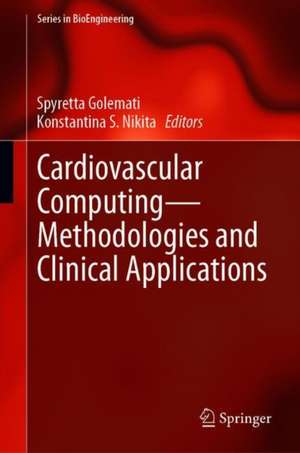 Cardiovascular Computing—Methodologies and Clinical Applications de Spyretta Golemati