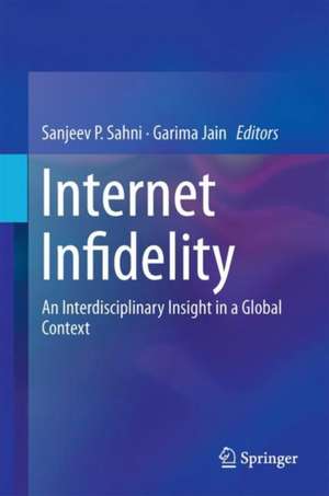 Internet Infidelity: An Interdisciplinary Insight in a Global Context de Sanjeev P. Sahni