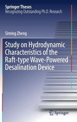 Study on Hydrodynamic Characteristics of the Raft-type Wave-Powered Desalination Device de Siming Zheng