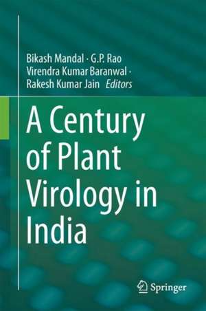 A Century of Plant Virology in India de Bikash Mandal