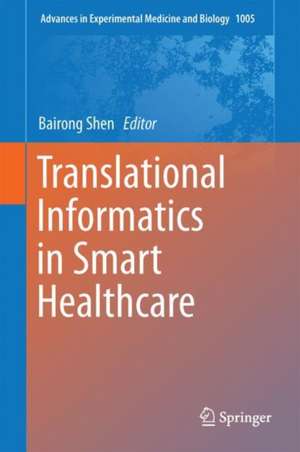 Translational Informatics in Smart Healthcare de Bairong Shen