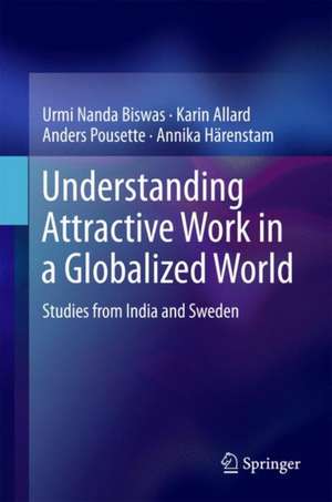 Understanding Attractive Work in a Globalized World: Studies from India and Sweden de Urmi Nanda Biswas