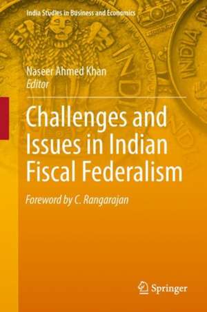 Challenges and Issues in Indian Fiscal Federalism de Naseer Ahmed Khan