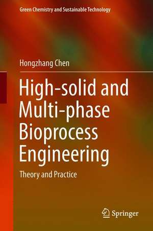 High-solid and Multi-phase Bioprocess Engineering: Theory and Practice de Hongzhang Chen