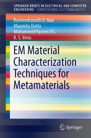 EM Material Characterization Techniques for Metamaterials de Raveendranath U. Nair