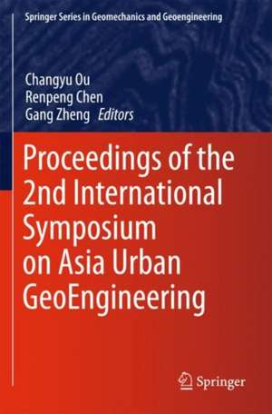 Proceedings of the 2nd International Symposium on Asia Urban GeoEngineering de Renpeng Chen