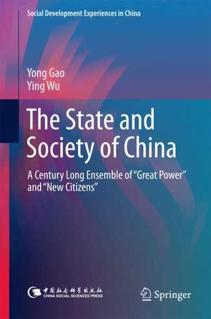 The State and Society of China: A Century Long Ensemble of “Great Power” and “New Citizens” de Yong Gao