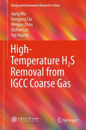 High-Temperature H2S Removal from IGCC Coarse Gas de Jiang Wu