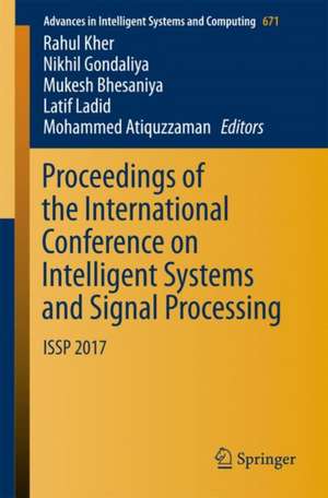 Proceedings of the International Conference on Intelligent Systems and Signal Processing: ISSP 2017 de Rahul Kher