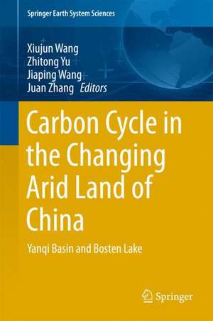 Carbon Cycle in the Changing Arid Land of China: Yanqi Basin and Bosten Lake de Xiujun Wang