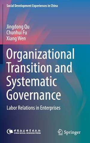 Organizational Transition and Systematic Governance: Labor Relations in Enterprises de Jingdong Qu